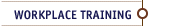 Workplace Training